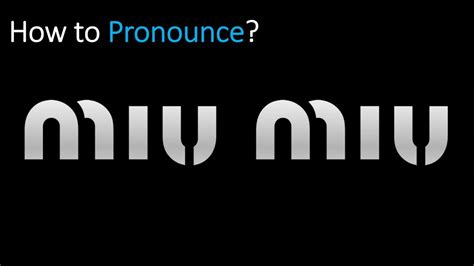 miu miu pronunciation|moschino miu.